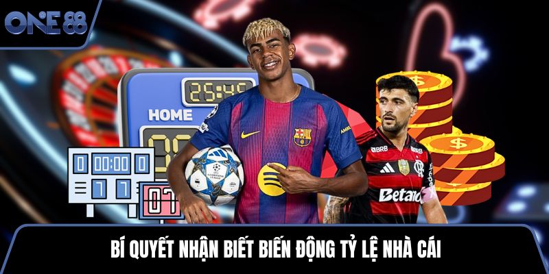 Bí quyết nhận biết biến động tỷ lệ nhà cái