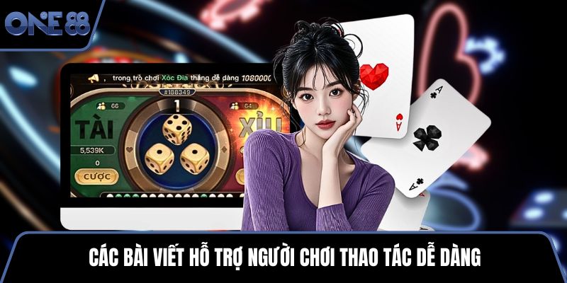 Các bài viết hỗ trợ người chơi thao tác dễ dàng