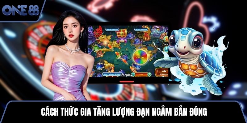 Cách thức gia tăng lượng đạn ngắm bắn đúng