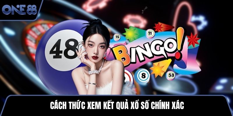 Cách thức xem kết quả xổ số chính xác