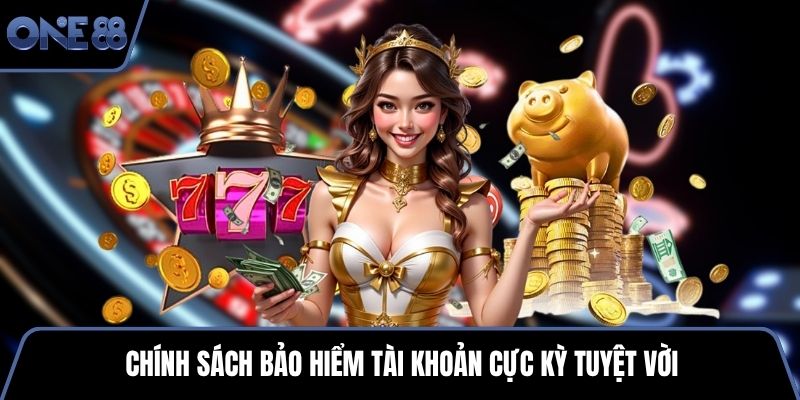 Chính sách bảo hiểm tài khoản cực kỳ tuyệt vời
