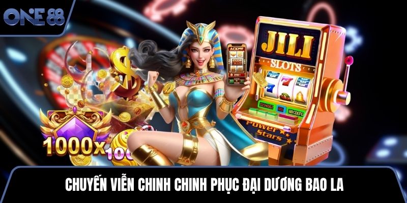 Chuyến viễn chinh chinh phục đại dương bao la