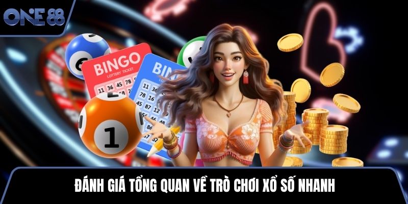 Đánh giá tổng quan về trò chơi xổ số nhanh