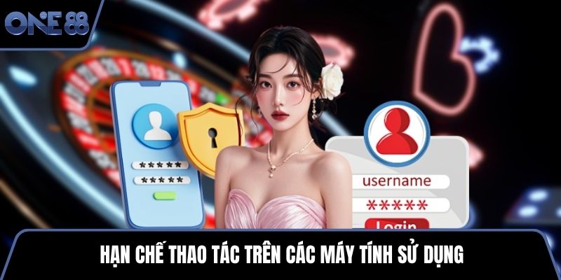 Hạn chế thao tác trên các máy tính sử dụng