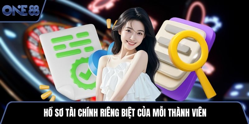 Hồ sơ tài chính riêng biệt của mỗi thành viên