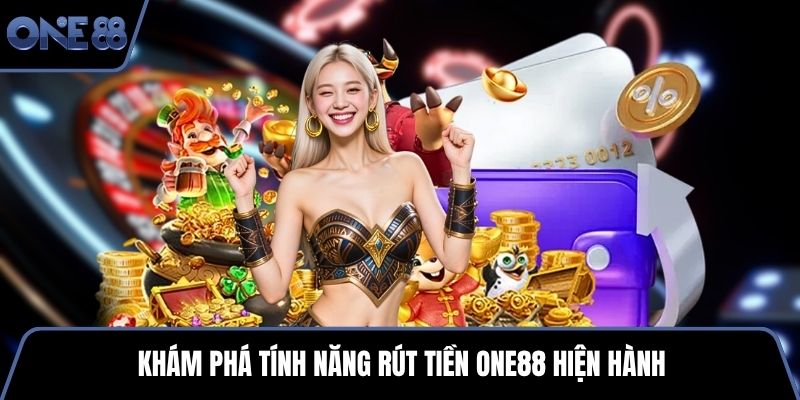 Khám phá tính năng rút tiền One88 hiện hành