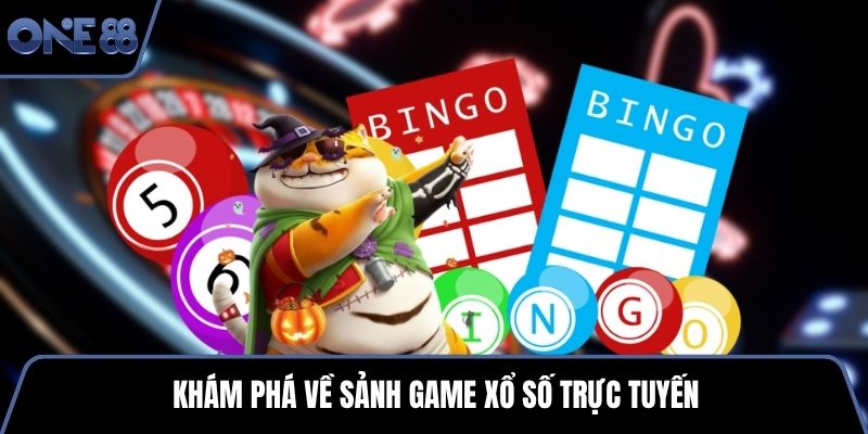 Khám phá về sảnh game xổ số trực tuyến