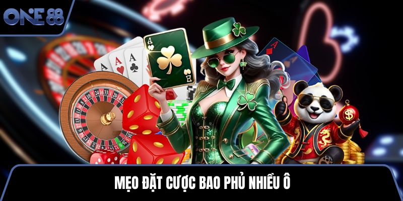 Mẹo đặt cược bao phủ nhiều ô