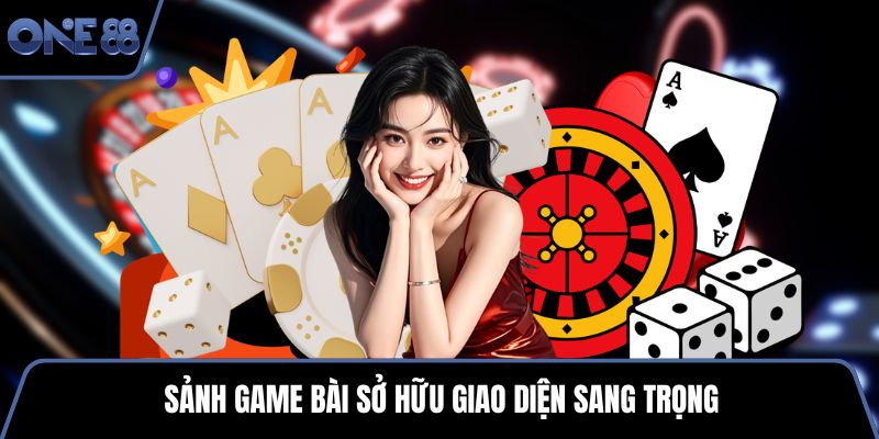 Sảnh game bài sở hữu giao diện sang trọng