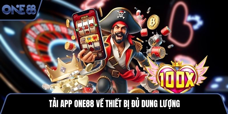 Tải app One88 về thiết bị đủ dung lượng