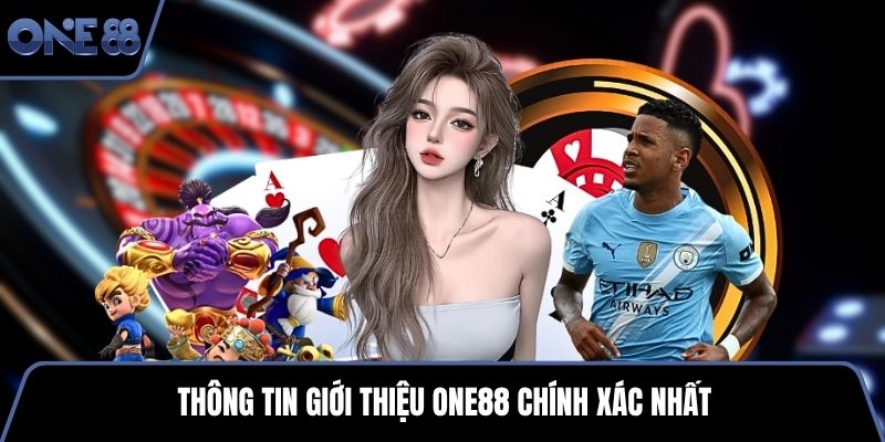 Thông tin giới thiệu One88 chính xác nhất