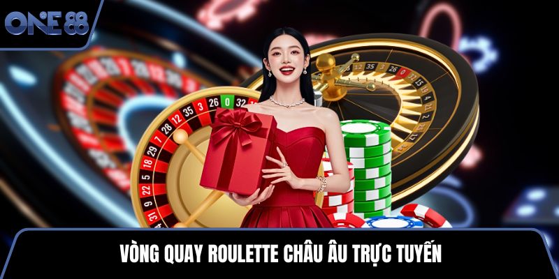 Vòng quay Roulette châu Âu trực tuyến
