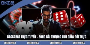Baccarat Trực Tuyến - Sòng Bài Thượng Lưu Giữa Đời Thực
