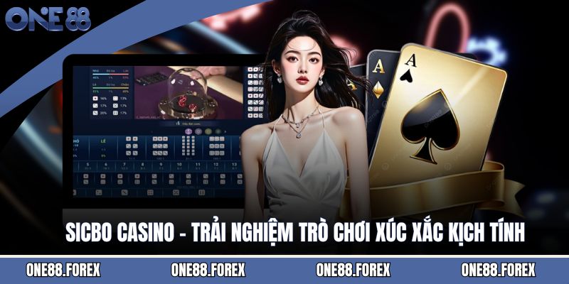 Sicbo Casino - Trải Nghiệm Trò Chơi Xúc Xắc Kịch Tính